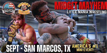 San Marcos TX - Midget Mayhem / Little Mania Mini Wrestling! (Ages 21+)