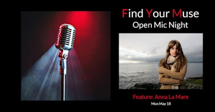 Find Your Muse Open MIC featuring  Anna La Mare!