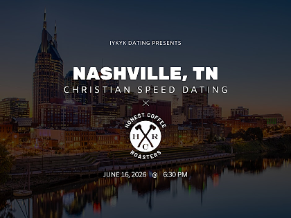 Nashville Christian Speed Dating | IYKYK Dating | 20s-30s