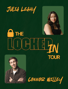 Special Event: Julia Leahy & Connor Willey: The Locked In Tour