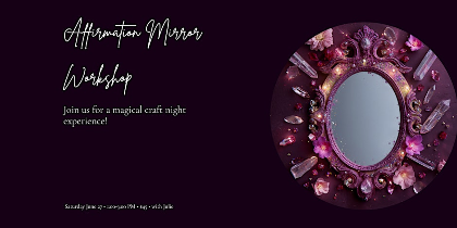 Affirmation Mirror Workshop with Julie