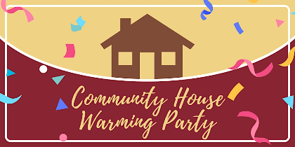 Community Housewarming Party