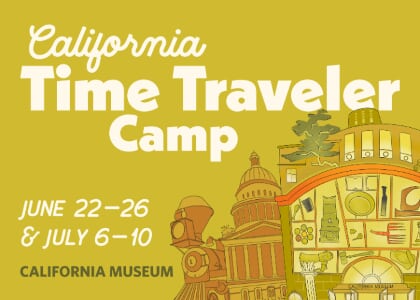 California Time Traveler Summer Camp at the California Museum