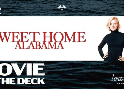 Movie on the Deck: Sweet Home Alabama