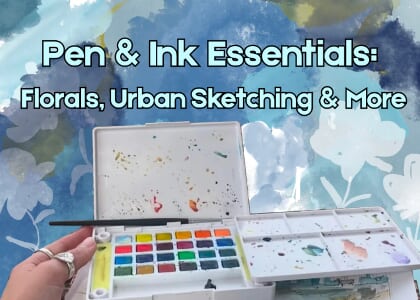 Pen & Ink Essentials: Florals, Urban Sketching & More!( 4-weeks)