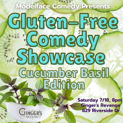 Gluten-Free Comedy: Cucumber Basil Edition at Ginger's Revenge
