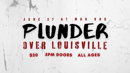 PLUNDER OVER LOUISVILLE  2 0 2 6