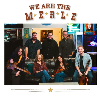 We Are The Merle: Celebrating the Music of Merle Haggard + Scarlett Egan