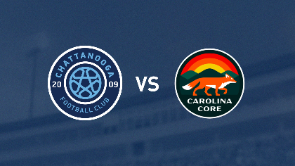 Chattanooga FC vs. Carolina Core FC