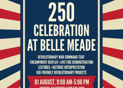 250 Celebration at Belle Meade