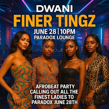 Indy afrobeats  PRESENTS "DWANI"  FINER TINGZ AFROBEAT PARTY |  JUNE 27th