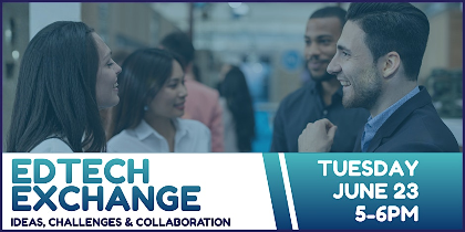 EdTech Exchange: Ideas, Challenges & Collaboration