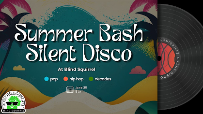 Summer Bash Silent Disco at The Blind Squirrel