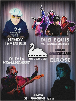 Dub Equis(w/ MistaMozes & Ben Buck)/Henry Invisible/Olivia Komacheet/Elrose