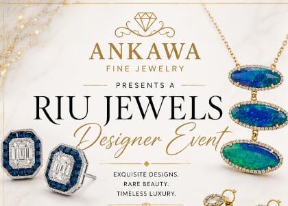 Ankawa Fine Jewelry Presents: The RIU JEWELS Designer Event
