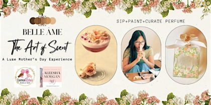 The Art of Scent: A Luxe Mother's Day Experience