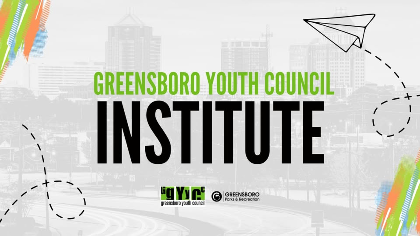 GC Greensboro Youth Council: 2025- 2026 GYC Institute