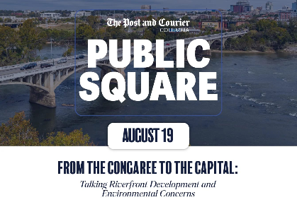 From the Congaree to the Capitol: Talking Riverfront Development and Environmental Concerns