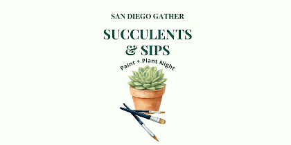 Succulents & Sips