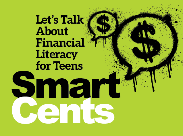 Smart Cents: Let's Talk About Financial Literacy for Teens