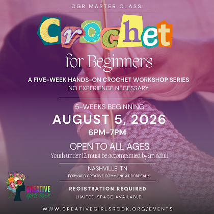 CGR Crochet 101 for Beginners: A Five-Week Hands-On Crochet Workshop