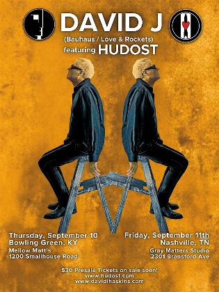 Original Masters Presents: David J (Love and Rockets/Bauhaus) feat. HUDOST