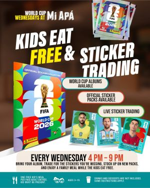 Mi Apa Latin Cafe Kids Eat Free World Cup Wednesdays & Sticker Trading