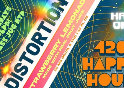 Distortion 420 Happy Hour