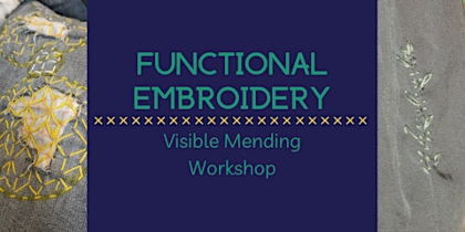 Functional Embroidery: Visible Mending Workshop
