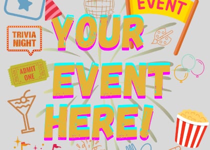 Your Event Could Be Here!