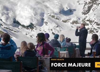 Guest Selects: FORCE MAJEURE at Alamo Drafthouse Cinema - South Lamar