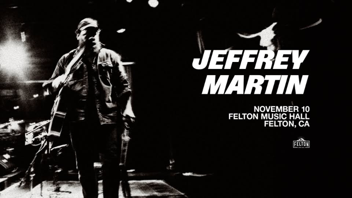 Felton Music Hall presents... Jeffrey Martin