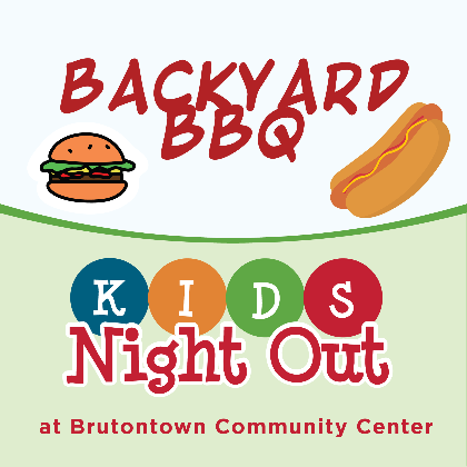 Kids Night Out- Brutontown Backyard BBQ