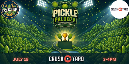 The Road to Pickle Palooza: Crush Yard