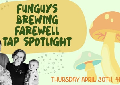 Funguys Brewing Farewell Tap Spotlight