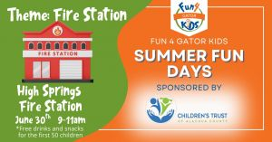 Fun 4 Gator Kids Summer Fun Days: High Springs Fire Station