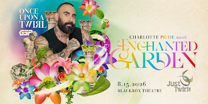 Once Upon a TWIRL: Enchanted Garden 2026  Charlotte PRIDE Party w/ DJ GSP