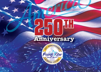 America's 250th Birthday Celebration at Rising Star Casino & Resort