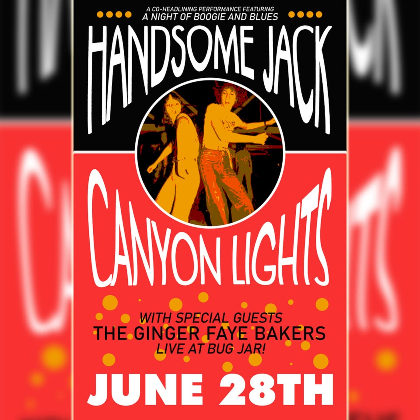 Handsome Jack / Canyon Lights / The Ginger Faye Bakers