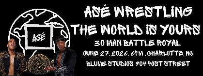 ASÉ Wrestling: The World Is Yours