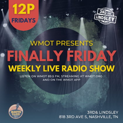 WMOT Finally Friday featuring Mara Connor ,  Coyote Midnight &  Brand New Heartache