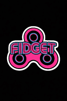 FIDGET