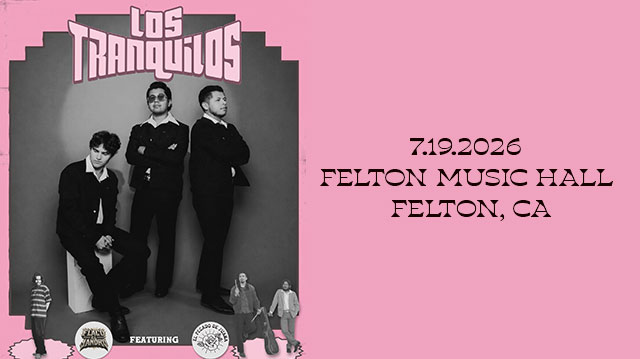Felton Music Hall presents...Los Tranquilos