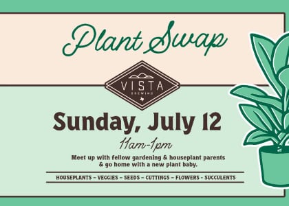 Plant Swap & Brunch at Vista Brewing