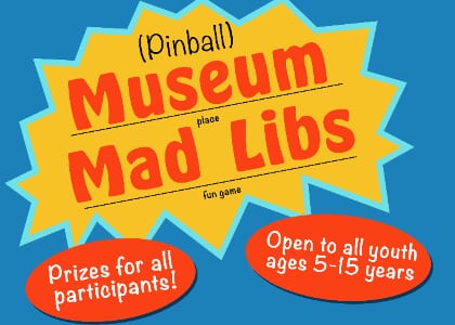 Pacific Pinball Musuem Mad Libs Event!