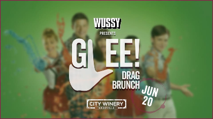 WUSSY Presents: Glee! Drag Brunch