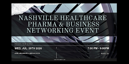 Nashville Healthcare, Pharma & Business Networking Event