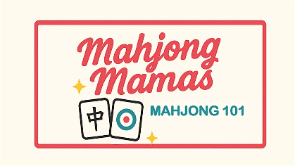 Mahjong Mamas: Mahjong 101 at The Outpost 6-15