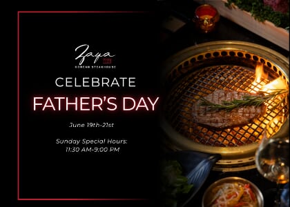 Father's Day at Zaya Korean Steakhouse!