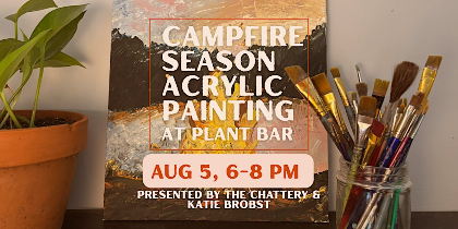 Campfire Season Acrylic Painting at Plant Bar